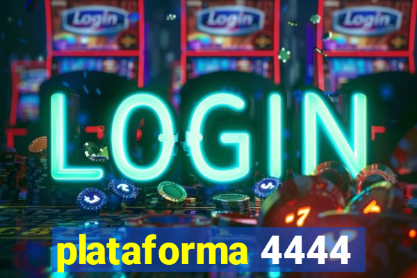 plataforma 4444